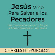 Jesús Vino Para Salvar a los Pecadores