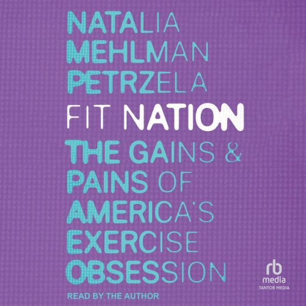 Fit Nation: The Gains and Pains of America's Exercise Obsession