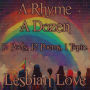 Rhyme A Dozen, A - Lesbian Love: 12 Poets, 12 Poems, 1 Topic