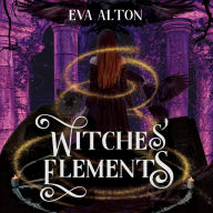 Witches' Elements: A Paranormal Romance and Women's Fiction Vampire Novel