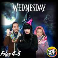 Wednesday: Folge 4-6