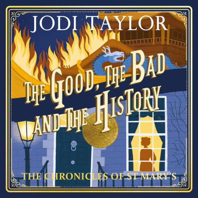 The Good Bad And The History By Jodi Taylor Zara Ramm