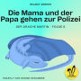 Die Mama und der Papa gehen zur Polizei (Der Drache Martin, Folge 6)