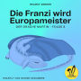 Die Franzi wird Europameister (Der Drache Martin, Folge 8)