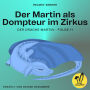 Der Martin als Dompteur im Zirkus (Der Drache Martin, Folge 11)