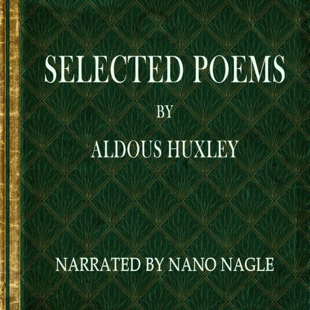 Selected Poems Aldous Huxley by Aldous Huxley, Nano Nagle