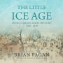 The Little Ice Age: How Climate Made History 1300-1850