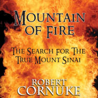 Mountain of Fire: The Search for the True Mount Sinai