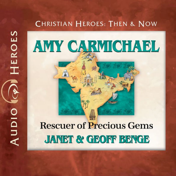 Amy Carmichael: Rescuer of Precious Gems