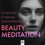 Beauty Meditation * Schönheit, Charisma, Selbstvertrauen