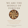 We Are the Middle of Forever: Indigenous Voices from Turtle Island on the Changing Earth