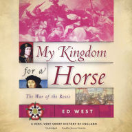 My Kingdom for a Horse: The War of the Roses