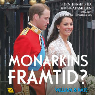 William & Kate - Monarkins framtid?