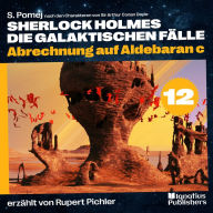 Abrechnung auf Aldebaran c (Sherlock Holmes - Die galaktischen Fälle, Folge 12)