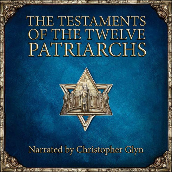 The Testaments of the Twelve Patriarchs by Christopher Glyn