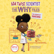 Ada Twist, Scientist: The Why Files #3: The Science of Baking