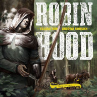 Robin Hood: Erzählt von Andreas Fröhlich