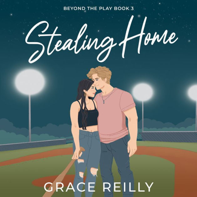 Stealing Home Beyond the Play, Book 3 by Grace Reilly, Not Yet
