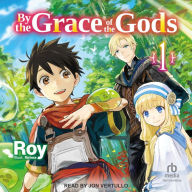 By the Grace of the Gods: Volume 1