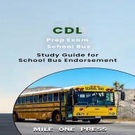 CDL PREP EXAM: SCHOOL BUS ENDORSEMENT: SCHOOL BUS ENDORSEMENT