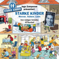 Ingo Zamperoni präsentiert: Starke Kinder: Messer, Schere, Licht - Vom richtigen Verhalten im Haushalt (Abridged)