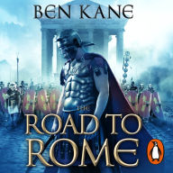 The Road to Rome: (The Forgotten Legion Chronicles No. 3)
