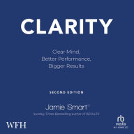 Clarity: Clear Mind, Better Performance, Bigger Results