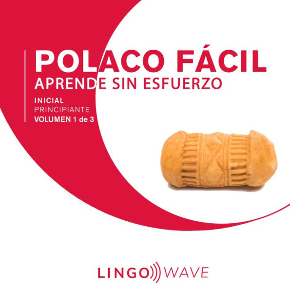 Polaco Fácil - Aprende Sin Esfuerzo - Principiante inicial - Volumen 1 de 3