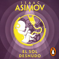 El sol desnudo (Serie de los robots 3)
