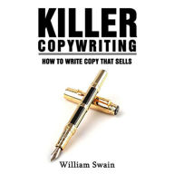 Killer Copywriting: How to Write Copy That Sells