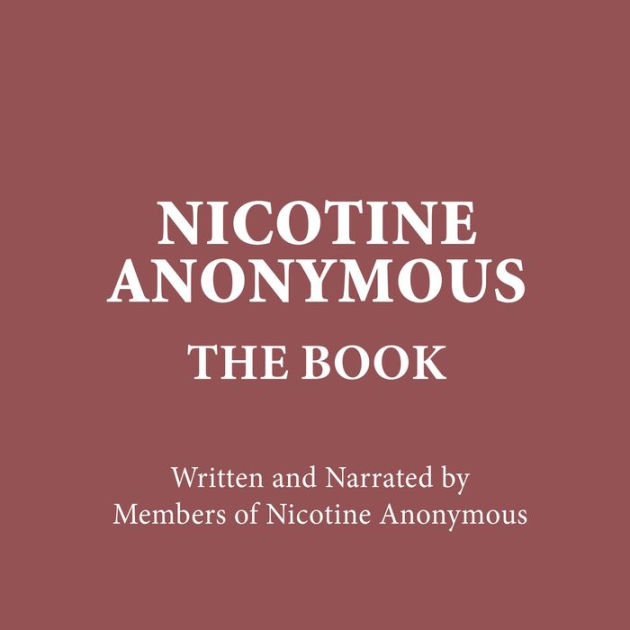 NICOTINE ANONYMOUS: The Book by Nicotine Anonymous members ...