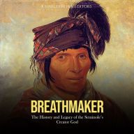 Breathmaker: The History and Legacy of the Seminole's Creator God