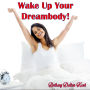 Wake Up Your Dream Body: Investing in Your Dream World is a Way to Invest in Your Life