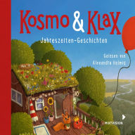 Kosmo & Klax. Jahreszeiten-Geschichten (Abridged)