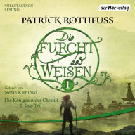 Die Furcht des Weisen, Band 1: Die Königsmörder-Chronik. Zweiter Tag (The Wise Man's Fear)