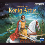 König Artus und die Ritter der Tafelrunde (Abridged)