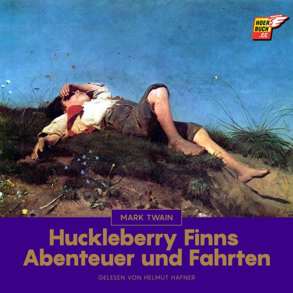 Huckleberry Finns Abenteuer und Fahrten