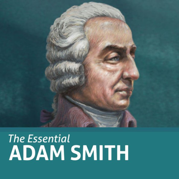 Essential Adam Smith, The (Essential Scholars)