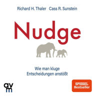 Nudge: Wie man kluge Entscheidungen anstößt (Abridged)