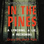 In the Pines: A Lynching, A Lie, A Reckoning