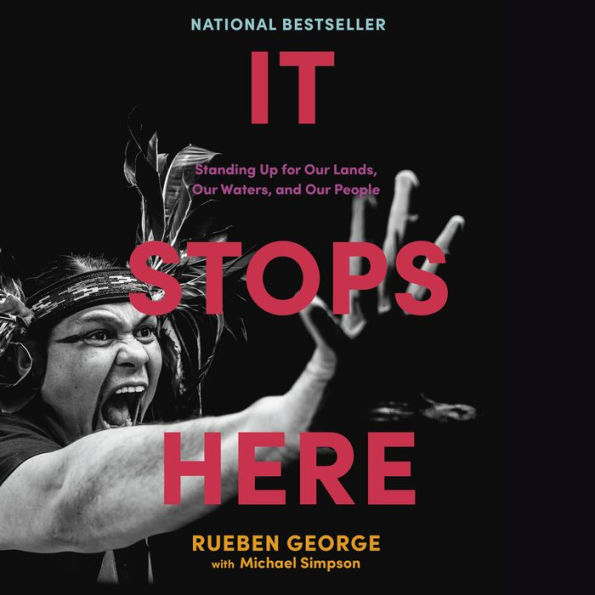 It Stops Here: Standing Up for Our Lands, Our Waters, and Our People