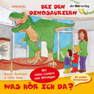 Was hör ich da? Bei den Dinosauriern (Abridged)