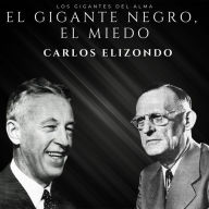 El Gigante Negro: El Miedo: Los Gigantes del alma