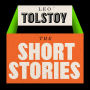Leo Tolstoy: The Short Stories: The Coffee-House of Surat; Master & Man; How Much Land...; Ivan the Fool; & More