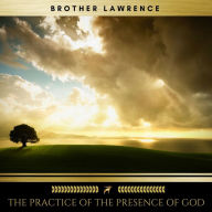 The Practice of the Presence of God (Abridged)