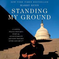 Standing My Ground: A Capitol Police Officer's Fight for Accountability and Good Trouble After January 6th