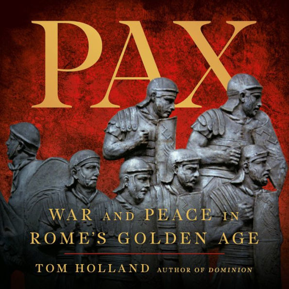 Pax: War and Peace in Rome's Golden Age