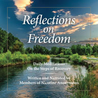 Reflections on Freedom: Daily Meditations On the Steps of Recovery