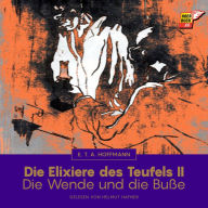 Die Elixiere des Teufels II: Die Wende und die Buße