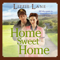 Home Sweet Home: An emotional historical family saga from Lizzie Lane